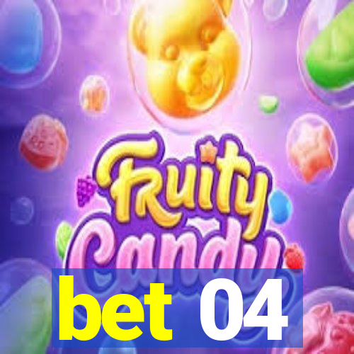 bet 04